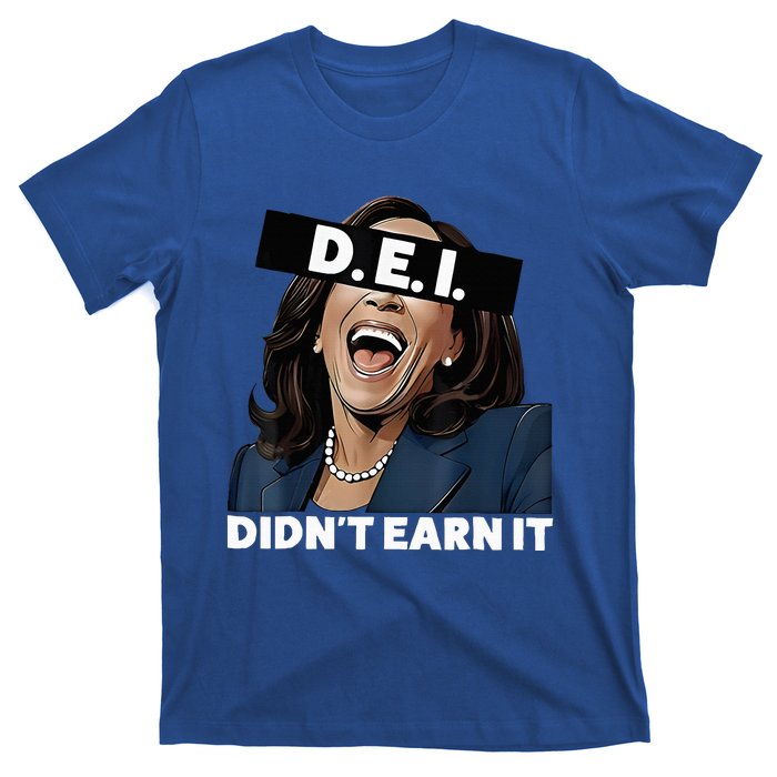 Kamala DidnT Earn It Funny Kamala Harris Vote Trump 2024 T-Shirt