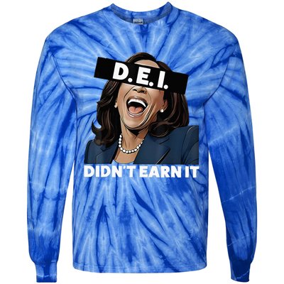 Kamala DidnT Earn It Funny Kamala Harris Vote Trump 2024 Tie-Dye Long Sleeve Shirt