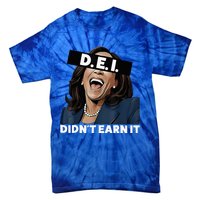 Kamala DidnT Earn It Funny Kamala Harris Vote Trump 2024 Tie-Dye T-Shirt