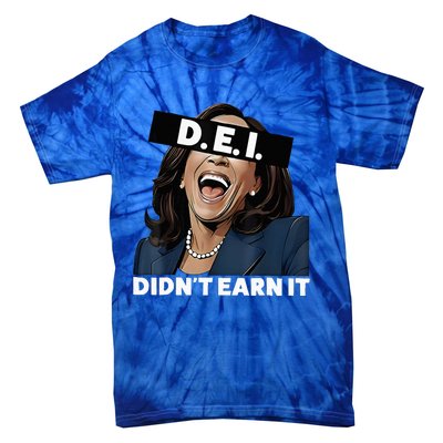 Kamala DidnT Earn It Funny Kamala Harris Vote Trump 2024 Tie-Dye T-Shirt