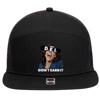 Kamala DidnT Earn It Funny Kamala Harris Vote Trump 2024 7 Panel Mesh Trucker Snapback Hat