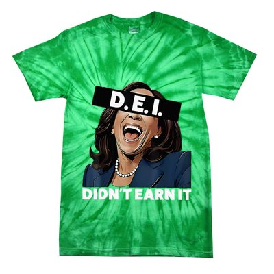 Kamala DidnT Earn It Funny Kamala Harris Vote Trump 2024 Tie-Dye T-Shirt