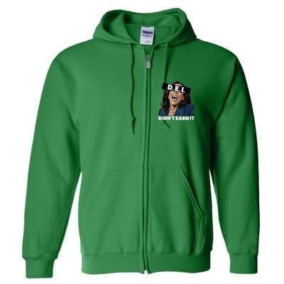 Kamala DidnT Earn It Funny Kamala Harris Vote Trump 2024 Full Zip Hoodie