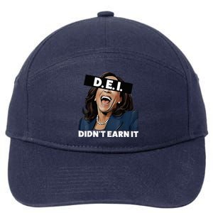 Kamala DidnT Earn It Funny Kamala Harris Vote Trump 2024 7-Panel Snapback Hat