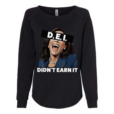 Kamala DidnT Earn It Funny Kamala Harris Vote Trump 2024 Womens California Wash Sweatshirt