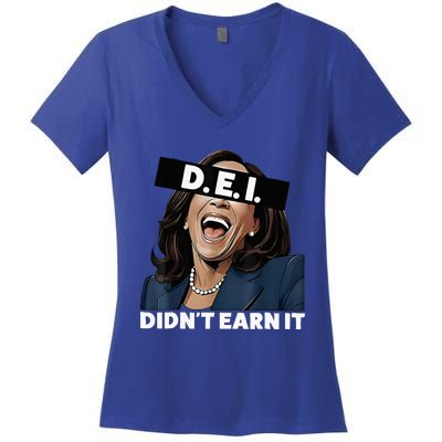 Kamala DidnT Earn It Funny Kamala Harris Vote Trump 2024 Women's V-Neck T-Shirt