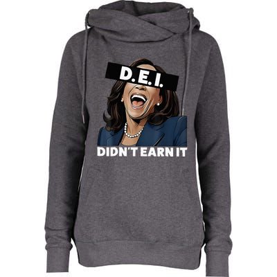 Kamala DidnT Earn It Funny Kamala Harris Vote Trump 2024 Womens Funnel Neck Pullover Hood