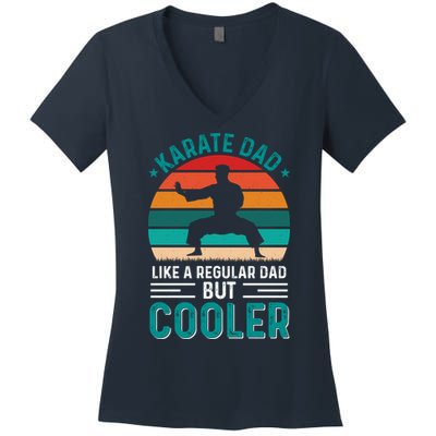 Karate Dad Fathers Day Cooler Father Gifts Idea Women's V-Neck T-Shirt