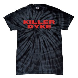 Killer Dyke Funny Lesbian Bisexual Pride Tie-Dye T-Shirt