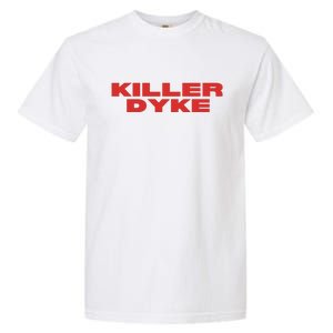 Killer Dyke Funny Lesbian Bisexual Pride Garment-Dyed Heavyweight T-Shirt