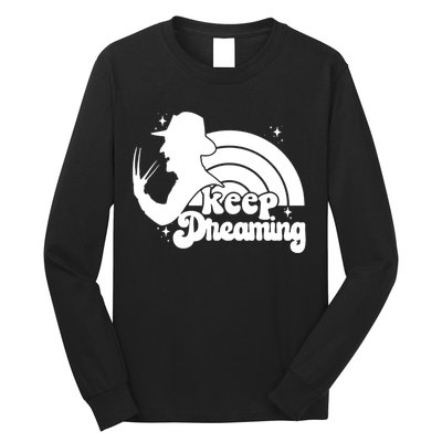 Keep Dreaming Freddy's Nightmare Horror Movi Long Sleeve Shirt