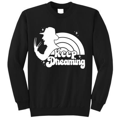 Keep Dreaming Freddy's Nightmare Horror Movi Sweatshirt