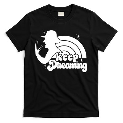Keep Dreaming Freddy's Nightmare Horror Movi T-Shirt
