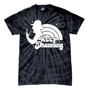 Keep Dreaming Freddy's Nightmare Horror Movi Tie-Dye T-Shirt