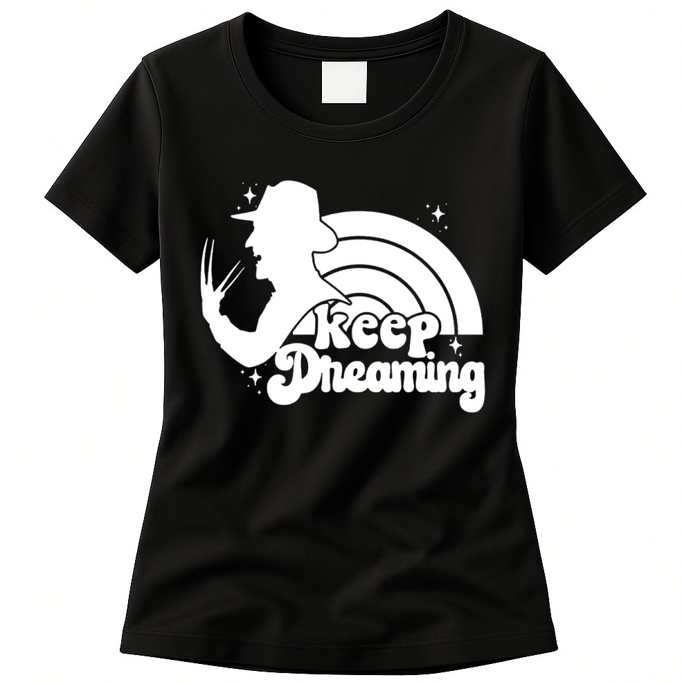 Keep Dreaming Freddy's Nightmare Horror Movi Womens T-Shirt