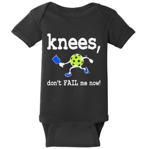 Knees Dont Fail Me Now Pickleball Funny Pickleball Gift Baby Bodysuit