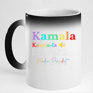 Kamala Definition If ThatS Too Hard To Pronounce Try Madam Gift 11oz Black Color Changing Mug