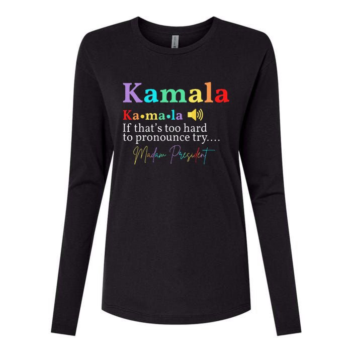 Kamala Definition If ThatS Too Hard To Pronounce Try Madam Gift Womens Cotton Relaxed Long Sleeve T-Shirt