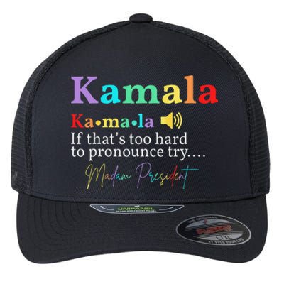 Kamala Definition If ThatS Too Hard To Pronounce Try Madam Gift Flexfit Unipanel Trucker Cap