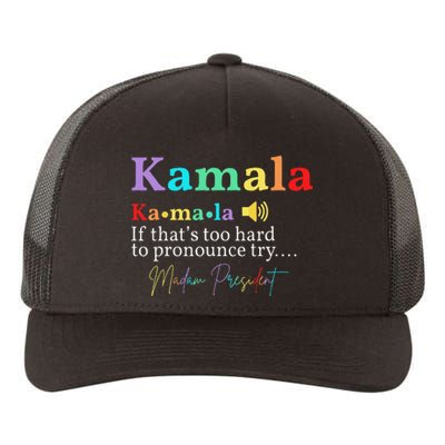 Kamala Definition If ThatS Too Hard To Pronounce Try Madam Gift Yupoong Adult 5-Panel Trucker Hat