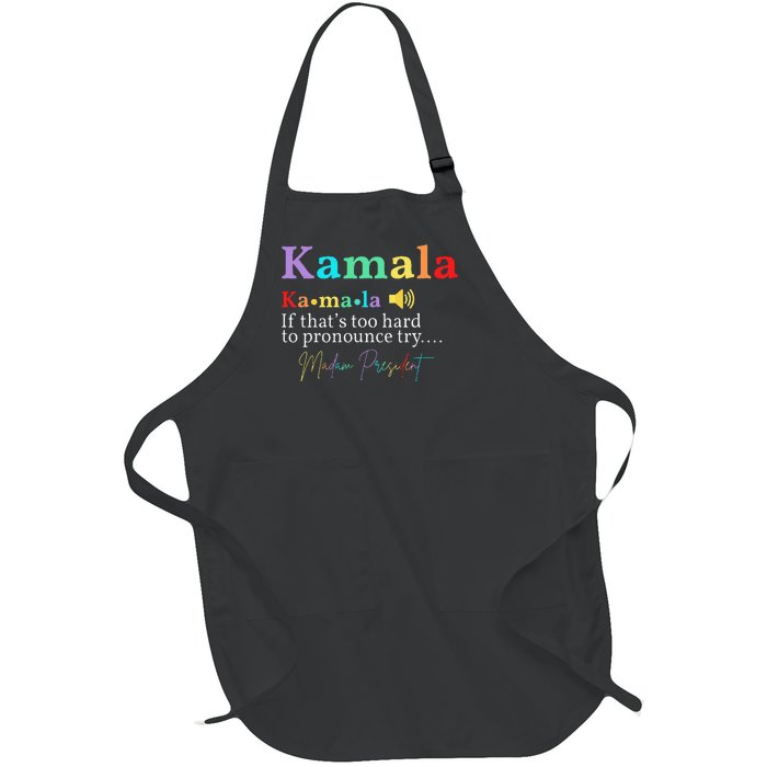 Kamala Definition If ThatS Too Hard To Pronounce Try Madam Gift Full-Length Apron With Pockets