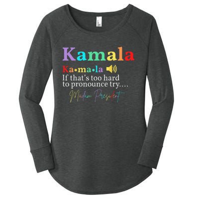 Kamala Definition If ThatS Too Hard To Pronounce Try Madam Gift Women's Perfect Tri Tunic Long Sleeve Shirt