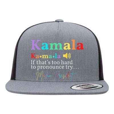 Kamala Definition If ThatS Too Hard To Pronounce Try Madam Gift Flat Bill Trucker Hat