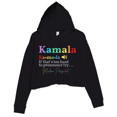 Kamala Definition If ThatS Too Hard To Pronounce Try Madam Gift Crop Fleece Hoodie