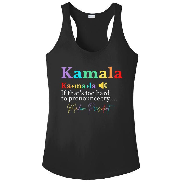 Kamala Definition If ThatS Too Hard To Pronounce Try Madam Gift Ladies PosiCharge Competitor Racerback Tank