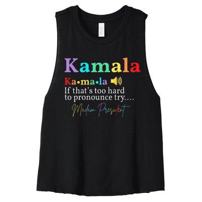 Kamala Definition If ThatS Too Hard To Pronounce Try Madam Gift Women's Racerback Cropped Tank