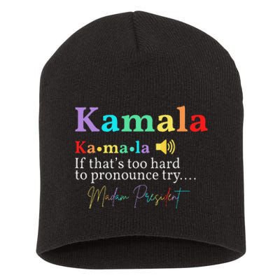 Kamala Definition If ThatS Too Hard To Pronounce Try Madam Gift Short Acrylic Beanie