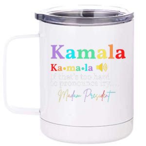 Kamala Definition If ThatS Too Hard To Pronounce Try Madam Gift 12 oz Stainless Steel Tumbler Cup