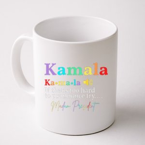 Kamala Definition If ThatS Too Hard To Pronounce Try Madam Gift Coffee Mug