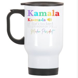 Kamala Definition If ThatS Too Hard To Pronounce Try Madam Gift Stainless Steel Travel Mug