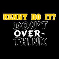 Kenny Do It DonT Over Think 16oz Travel Tumbler