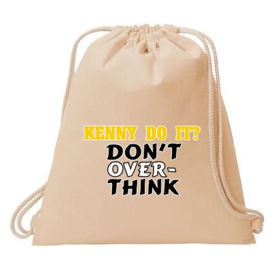 Kenny Do It DonT Over Think Drawstring Bag