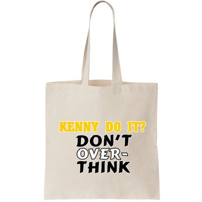 Kenny Do It DonT Over Think Bag