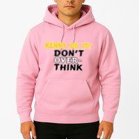 Kenny Do It DonT Over Think Hoodie