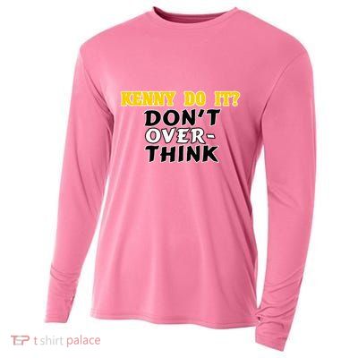 Kenny Do It DonT Over Think Cooling Performance Long Sleeve Crew