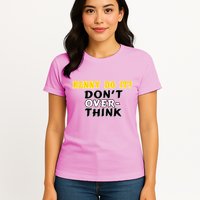 Kenny Do It DonT Over Think Womens T-Shirt