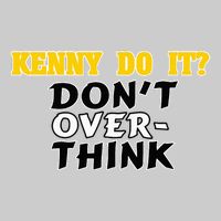 Kenny Do It DonT Over Think Tie-Dye T-Shirt