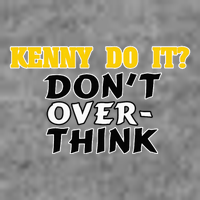 Kenny Do It DonT Over Think Toddler Sweatshirt