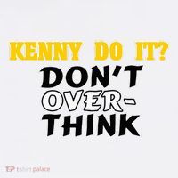 Kenny Do It DonT Over Think Sustainable Bucket Hat