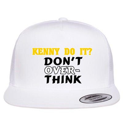 Kenny Do It DonT Over Think Flatbill Hat