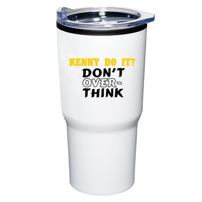 Kenny Do It DonT Over Think Tumbler