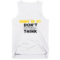 Kenny Do It DonT Over Think Tank Top