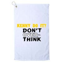 Kenny Do It DonT Over Think Golf Towel