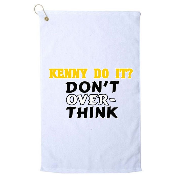 Kenny Do It DonT Over Think Golf Towel