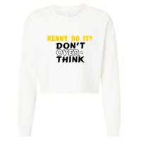 Kenny Do It DonT Over Think Cropped Pullover Crew