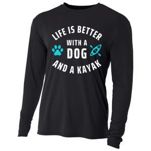 Kayaking Dog Lover Life Is Better With Dog And Kayak Meaningful Gift Cooling Performance Long Sleeve Crew